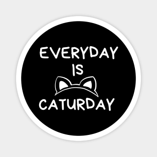 Everyday Is Caturday Magnet